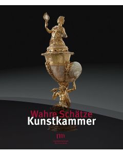 Wahre Schätze - Kunstkammer