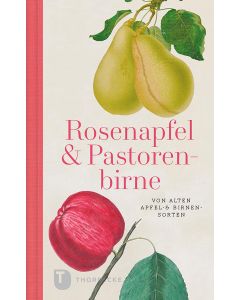 Rosenapfel und Pastorenbirne