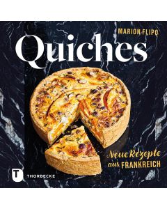 Quiches – Neue Rezepte aus Frankreich