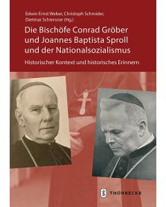 Die Bischöfe Conrad Gröber und Joannes Baptista Sproll und der Nationalsozialismus