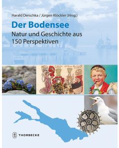 Der Bodensee - Natur und Geschichte aus 150 Perspektiven