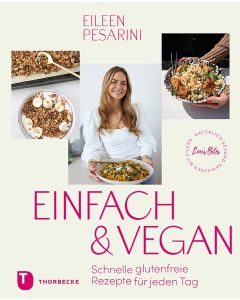 Einfach & vegan – natürlich gesund genießen mit Eileen