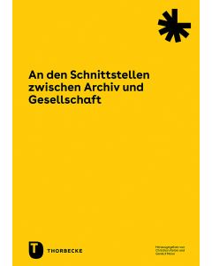 An den Schnittstellen zwischen Archiv und Gesellschaft