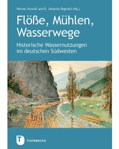 Flöße, Mühlen, Wasserwege