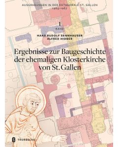 Ausgrabungen in der Kathedrale St. Gallen 1963-1967, Bd. 1