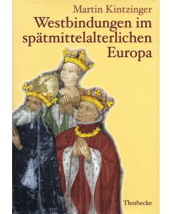 Westbindungen im spätmittelalterlichen Europa