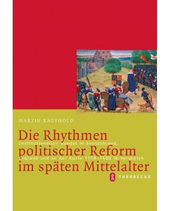 Die Rhythmen politischer Reform im späten Mittelalter