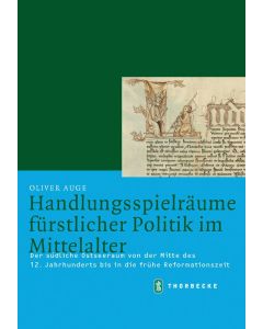 Handlungsspielräume fürstlicher Politik im Mittelalter
