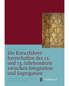 Die Kreuzfahrerherrschaften des 12. und 13. Jahrhunderts zwischen Integration und Segregation
