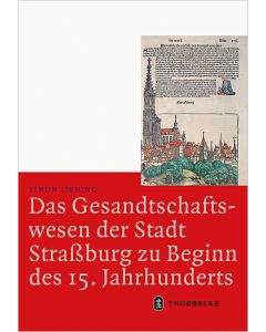 Das Gesandtschaftswesen der Stadt Straßburg zu Beginn des 15. Jahrhunderts