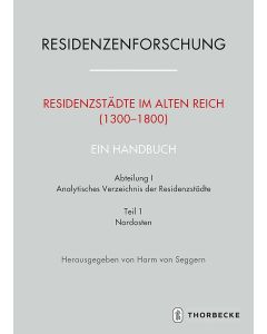 Residenzstädte im Alten Reich (1300-1800). Ein Handbuch