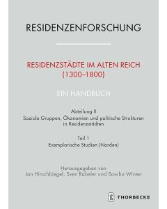 Residenzstädte im Alten Reich (1300-1800). Ein Handbuch