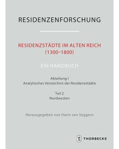 Residenzstädte im Alten Reich (1300-1800). Ein Handbuch