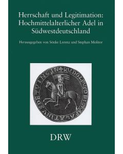 Herrschaft und Legitimation: Hochmittelalterlicher Adel in Südwestdeutschland