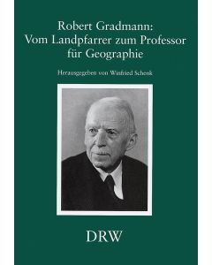 Robert Gradmann: Vom Landpfarrer zum Professor für Geographie