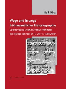 Wege und Irrwege frühneuzeitlicher Historiographie