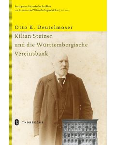 Kilian Steiner und die Württembergische Vereinsbank