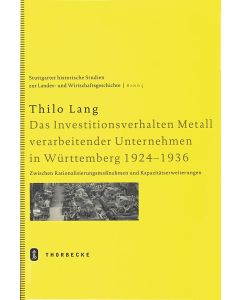 Das Investitionsverhalten Metall verarbeitender Unternehmen in Württemberg 1924-1936