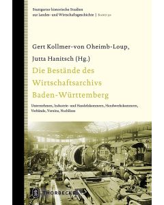 Die Bestände des Wirtschaftsarchivs Baden-Württemberg