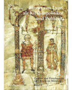 Florus von Lyon als Kirchenpolitiker und Publizist