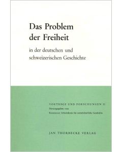 Das Problem der Freiheit in der deutschen und schweizerischen Geschichte