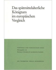 Das spätmittelalterliche Königtum im europäischen Vergleich