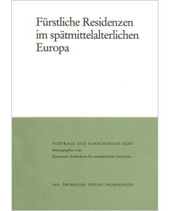 Fürstliche Residenzen im spätmittelalterlichen Europa