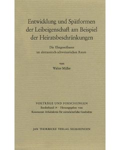 Entwicklung und Spätformen der Leibeigenschaft am Beispiel der Heiratsbeschränkungen