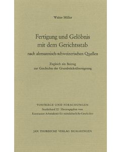 Fertigung und Gelöbnis mit dem Gerichtsstab nach alemannisch-schweizerischen Quellen