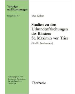 Studien zu den Urkundenfälschungen des Klosters St. Maximin vor Trier (10.–12. Jahrhundert)
