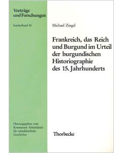 Frankreich, das Reich und Burgund im Urteil der burgundischen Historiographie