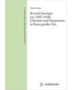Konrad Justinger (ca. 1365–1438): Chronist und Finanzmann in Berns großer Zeit