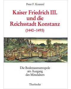 Kaiser Friedrich III. und die Reichsstadt Konstanz (1440–1493)