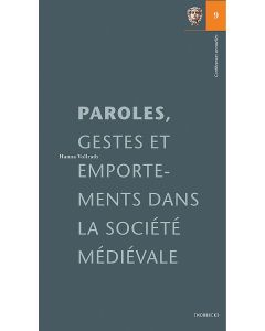 Gestes, paroles et emportements au Moyen Âge