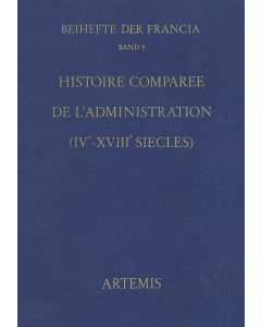 Histoire comparée de l’administration (IVe–XVIIIe siècles)
