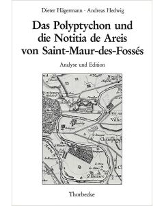 Das Polyptychon und die Notitia de Areis von Saint-Maur-des-Fossés Analyse und Edition