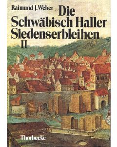 Die Schwäbisch Haller Siedenserbleihen