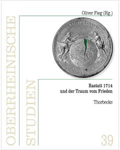 Rastatt 1714 und der Traum vom Frieden