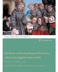 Die Kunst im Markgraftum Oberlausitz während der Jagiellonenherrschaft