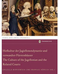 Hofkultur der Jagiellonendynastie und verwandter Fürstenhäuser