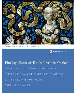 Eine Jagiellonin als Reichsfürstin in Franken