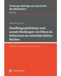 Handlungsspielräume und soziale Bindungen von Eliten im Südwesten des mittelalterlichen Reiches