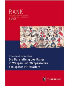 Die Darstellung des Rangs in Wappen und Wappenrollen des späten Mittelalters
