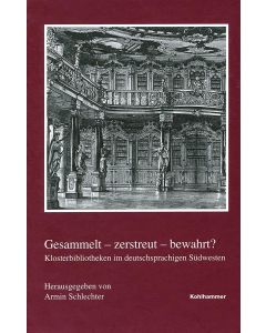Gesammelt – zerstreut – bewahrt?