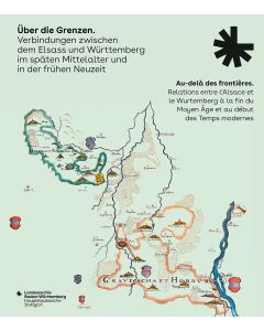Über die Grenzen. Verbindungen zwischen dem Elsass und Württemberg im späten Mittelalter und in der frühen Neuzeit