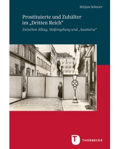 Prostituierte und Zuhälter im »Dritten Reich«