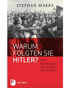 Warum folgten sie Hitler?