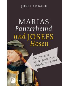 Marias Panzerhemd und Josefs Hosen