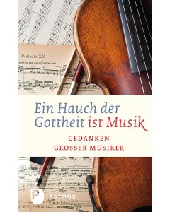 Ein Hauch der Gottheit ist Musik