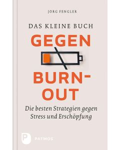 Das kleine Buch gegen Burnout